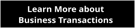 Learn More about  Business Transactions