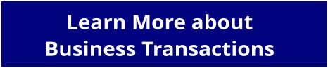 Learn More about  Business Transactions
